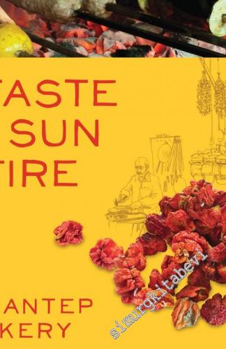 A Taste Of Sun and Fire: Gaziantep Cookery -