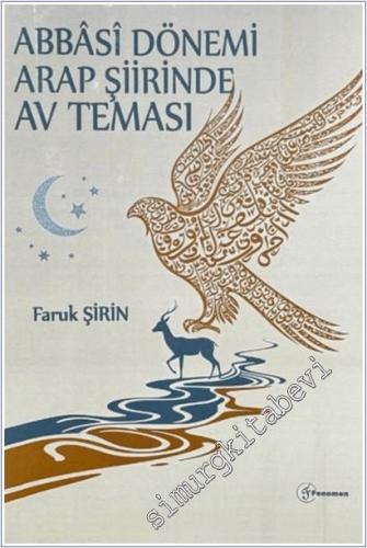 Abbasi Dönemi Arap Şiirinde Av Teması -        2026