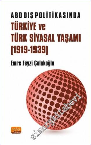 ABD Dış Politikasında Türkiye ve Türk Siyasal Yaşamı (1919 - 1939) - 2