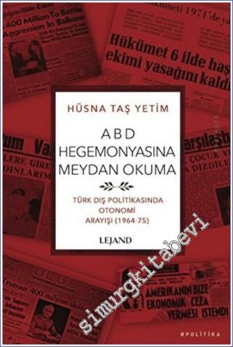 ABD Hegemonyasına Meydan Okuma Türk Dış Politikasında Otonomi Arayışı 