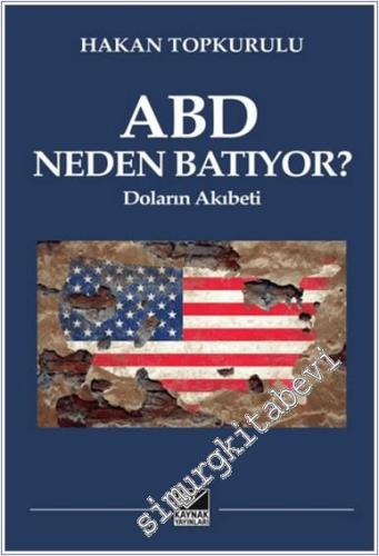 ABD Neden Batıyor - Doların Akıbeti -        2025