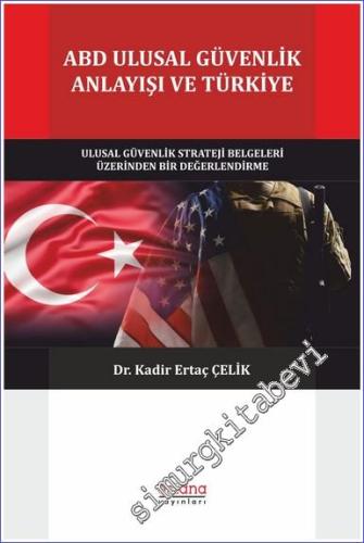 ABD Ulusal Güvenlik Anlayışı ve Türkiye - 2022