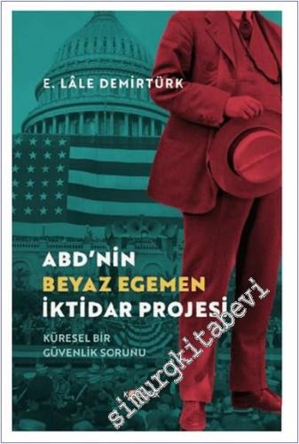 ABD'nin Beyaz Egemen İktidar Projesi : Küresel Bir Güvenlik Sorunu - 2