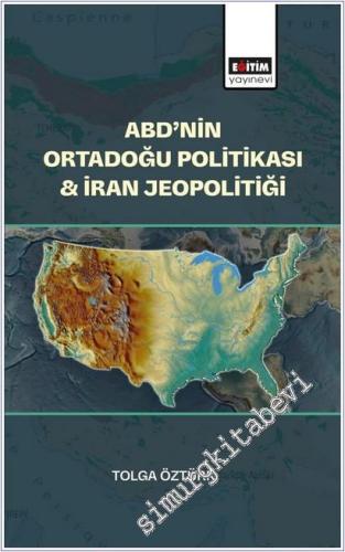 ABD'nin Ortadoğu Politikası - İran Jeopolitiği -        2025