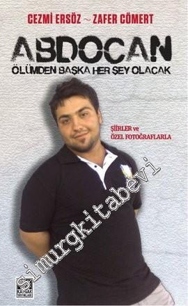 Abdocan - Ölümden Başka Her Şey Olacak - Şiirler ve Özel Fotoğraflarla -