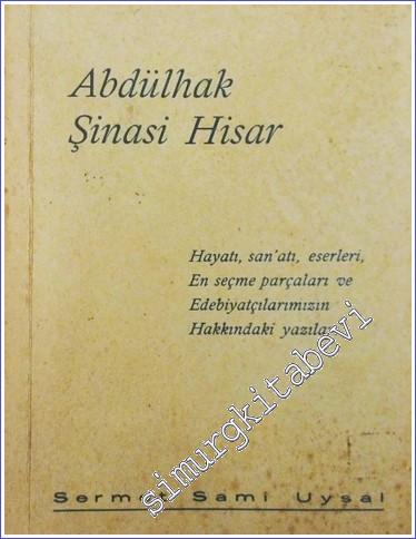 Abdülhak Şinasi Hisar: Hayatı, Sanatı, Eserleri, En Seçme Parçaları ve