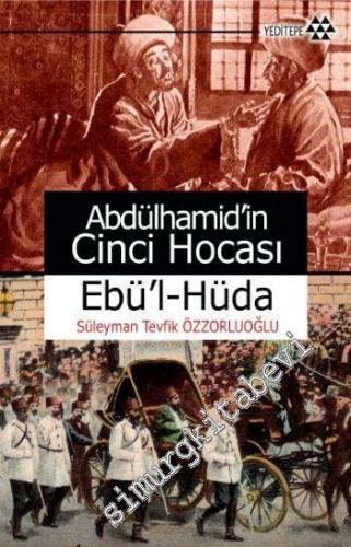 Abdülhamid'in Cinci Hocası - Ebül Hüda