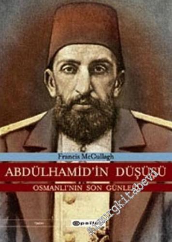 Abdülhamid'in Düşüşü: Osmanlı'nın Son Günleri