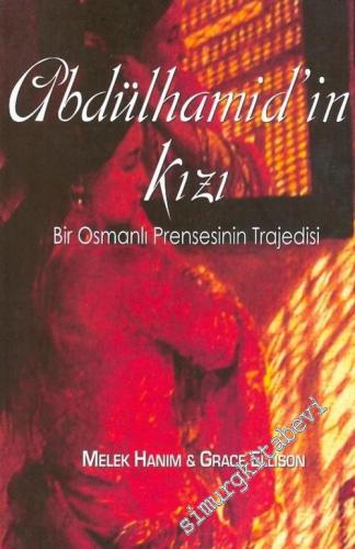 Abdülhamid'in Kızı: Bir Osmanlı Prensesinin Trajedisi -        2005