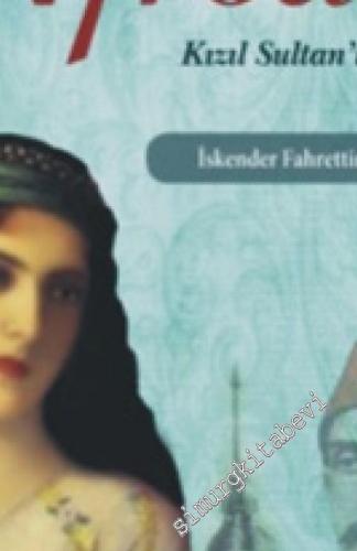 Abdülhamit ve Afrodit: Kızıl Sultan'ın Aşkı