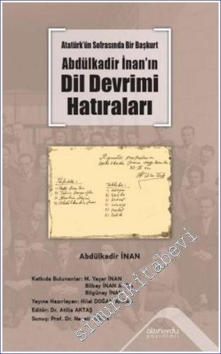 Abdülkadir İnan'ın Dil Devrimi Hatıraları - Atatürk'ün Sofrasında Bir 