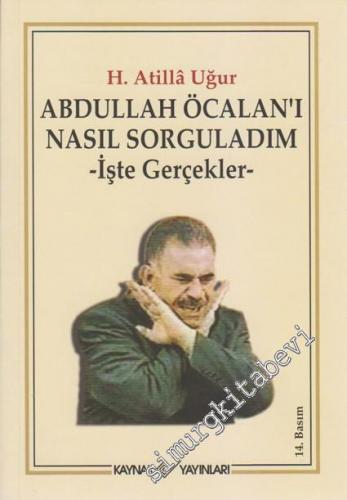 Abdullah Öcalan'ı Nasıl Sorguladım: İşte Gerçekler