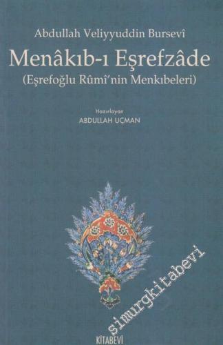 Abdullah Veliyyuddin Bursevi Menâkıb-ı Eşrefzâde: Eşrefoğlu Rûmi'nin M