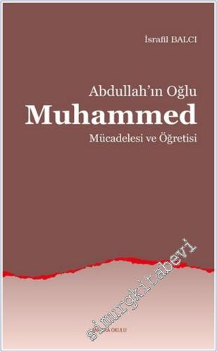 Abdullah'ın Oğlu Muhammed Mücadelesi ve Öğretisi -        2024
