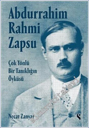 Abdurrahim Rahmi Zapsu - Çok Yönlü Bir Tanıklığın Öyküsü -        2023