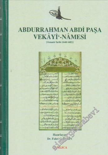 Abdurrahman Abdi Paşa Vekâyi'-Nâmesi - Osmanlı Tarihi ( 1648 - 1682 )