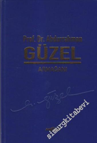 Abdurrahman Güzel Armağanı: Türkçenin Eğitimi ve Öğretimi -