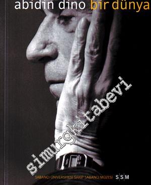 Abidin Dino: Bir Dünya / Sakıp Sabancı Müzesi Sergi Kataloğu -
