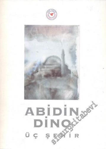 Abidin Dino: Üç Şehir