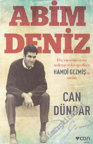 Abim Deniz: Hiç Yayınlanmamış Mektup ve Fotoğraflarla Hamdi Gezmiş'in 