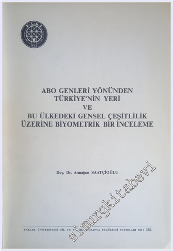 ABO Genleri Yönünden Türkiye'nin Yeri ve Bu Ülkelerdeki Gensel Çeşitlilik Üzerine Biyometrik Bir İnceleme -