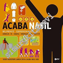 Acaba Nasıl Bilmeniz Gereken 500 Şey Gündelik ve Sıradışı Durumlar İçin Tarifler -