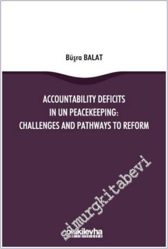 Accountability Deficits in UN Peacekeeping: Challenges and Pathways to