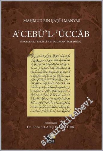 A'cebü'l- ‘Üccab : İnceleme, Tenkitli Metin, Gramatikal Dizin -        2025