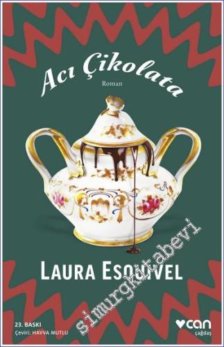 Acı Çikolata 1 : İçinde Yemek Tarifleri, Aşk Öyküleri ve Kocakarı İlaçları Bulunan Roman -        2025