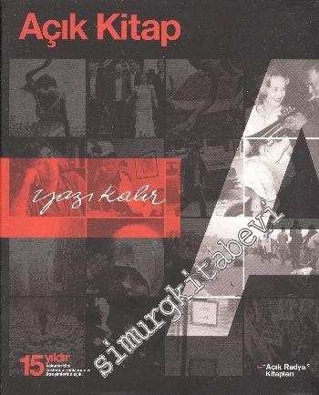 Açık Kitap - Yazı Kalır: 15. Yılda Kainatın Tüm Seslerine, Renklerine ve Titreşimlerine Açık -