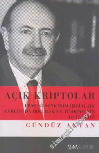 Açık Kriptolar: Ermeni Soykırım İddiaları, Avrupa'da Irkçılık ve Türkiye'nin AB Üyeliği -        2006