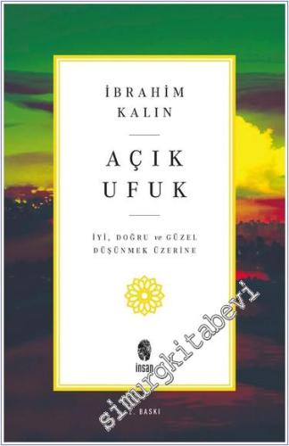 Açık Ufuk: İyi Doğru ve Güzel Düşünmek Üzerine -        2024