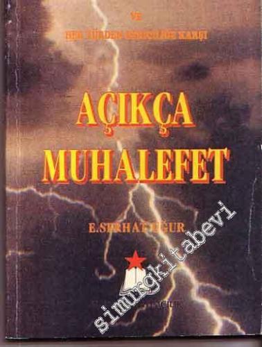 Açıkça Muhalefet: Emperyalizme - Komprador Kapitalizme - Feodalizme ve Her Türden Gericiliğe Karşı  -