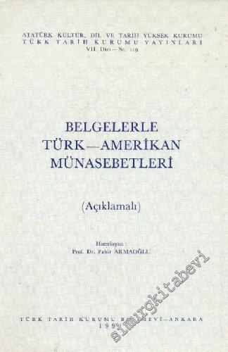 Açıklamalı Belgelerle Türk Amerikan Münasebetleri  -        1991