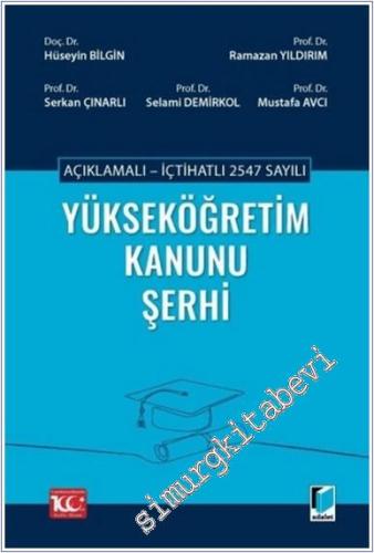 Açıklamalı - İçtihatlı 2547 sayılı Yükseköğretim Kanunu Şerhi -        2024