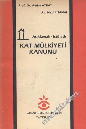 Açıklamalı - İçtihatlı Kat Mülkiyeti Kanunu  -