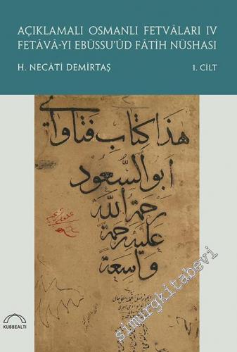 Açıklamalı Osmanlı Fetvaları IV : Fetava-yı Ebüssu'üd Fatih Nüshası 2 