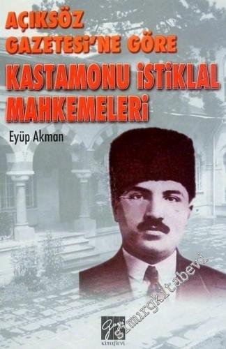 Açıksöz Gazetesi'ne Göre Kastamonu İstiklal Mahkemeleri