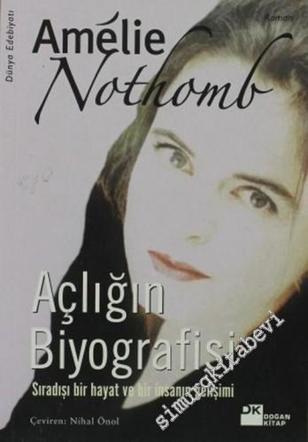 Açlığın Biyografisi: Sıradışı Bir Hayat ve Bir İnsanın Gelişimi -