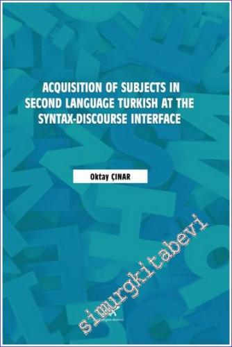 Acquisition of Subjects in Second Language Turkish at the Syntax-Disco