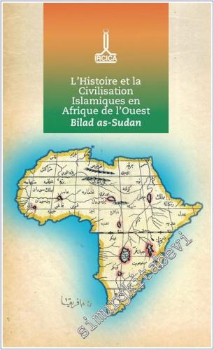 Actes de la Conference Inernationale sur L'Histoire et le Civilisation Islamiques en Afrique de l'ouest Bilad as-Sudan -        2020