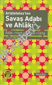Adab-ı Harb ve Üslub-ı Ceng - Aristoteles'ten Savaş Adabı ve Ahlâkı -