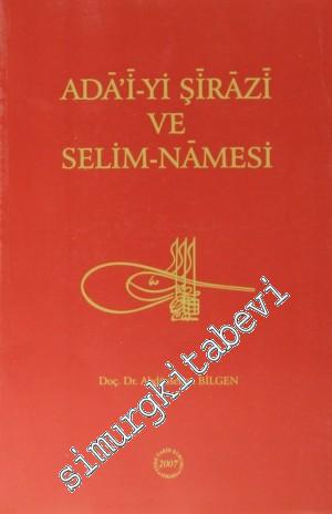 Ada'i-yi Şirazi ve Selim-namesi: İnceleme - Metin -Çeviri -        2004