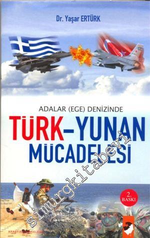 Adalar ( Ege ) Denizinde Türk - Yunan Mücadelesi  -