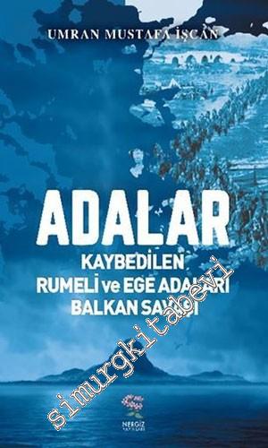Adalar : Kaybedilen Rumeli ve Ege Adaları Balkan Savaşı -