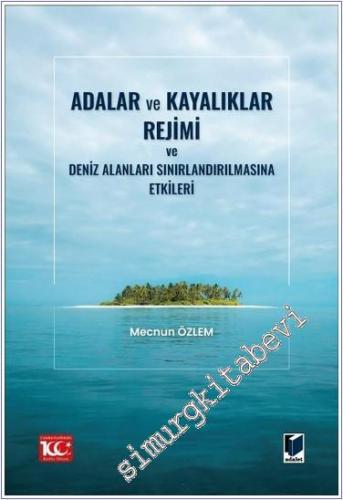 Adalar ve Kayalıklar Rejimi ve Deniz Alanları Sınırlandırılmasına Etkileri -        2024