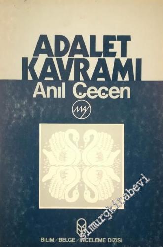 Adalet Kavramı : Adalet Kavramının Göreliği Üzerine Bir Deneme -        1981