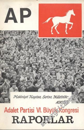 Adalet Partisi 6. Büyük Kongresi Raporları -