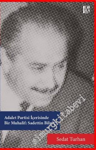 Adalet Partisi İçerisinde Bir Muhalif Sadettin Bilgiç -