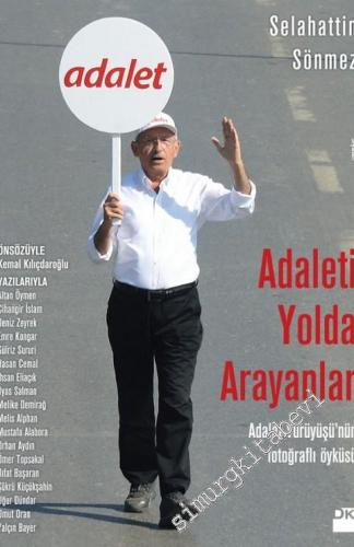 Adaleti Yolda Arayanlar: Adalet Yürüyüşü'nün Fotoğraflı Öyküsü -